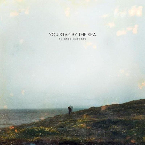 Axel Flovent - You stay by the sea (CD) - Discords.nl