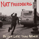 Nat Freedberg - Better late than never (CD) - Discords.nl