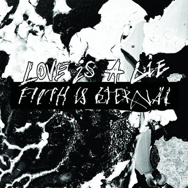 Filth Is Eternal - Love is a lie, filth is eternal (LP) - Discords.nl