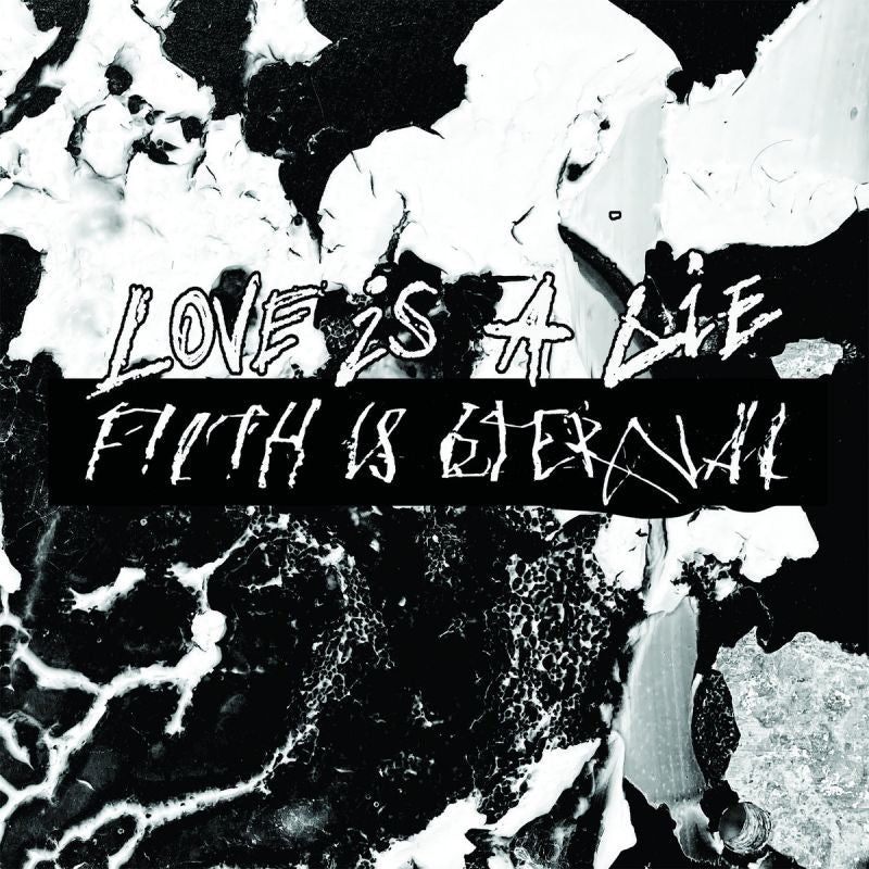 Filth Is Eternal - Love is a lie, filth is eternal (LP) - Discords.nl
