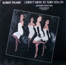 Robert Palmer - I Didn't Mean To Turn You On (12" Tweedehands)