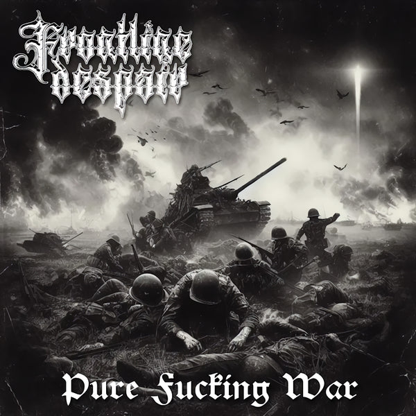 Frontline Despair - Pure fucking war (CD) - Discords.nl