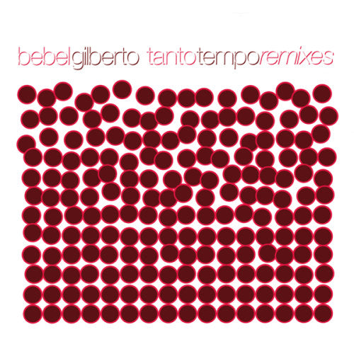 Bebel Gilberto - Tanto tempo -rmxs- (CD) - Discords.nl