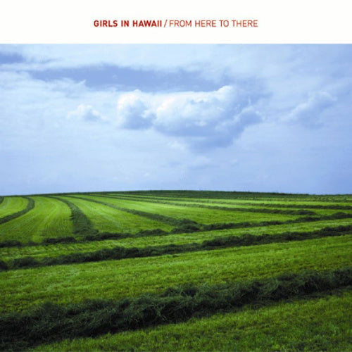 Girls In Hawaii - From here to there (LP) - Discords.nl