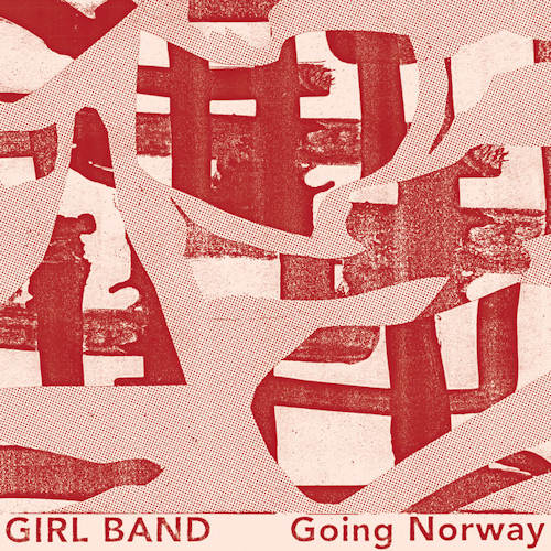 Girl Band - Going norway (12-inch)