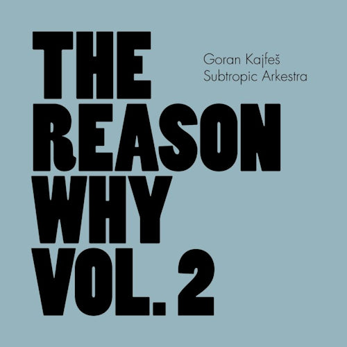 Goran Kajfes -subtropic Arkestra- - Reason why vol.2 (CD) - Discords.nl