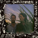 Gum & Ambrose Kenny-smith - Ill times (LP)