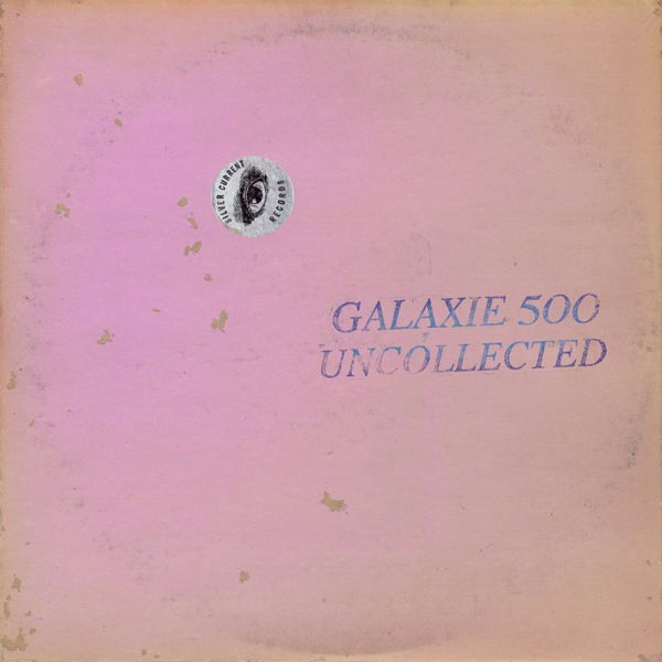 Galaxie 500 - Uncollected noise new york '88-'90 (LP) - Discords.nl
