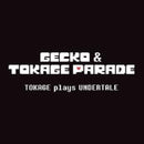 Gecko & Tokage Parade - Tokage plays undertale (LP)
