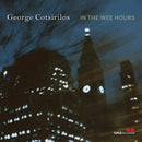 George Cotsirilos - In the wee hours (CD)