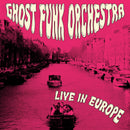 Ghost Funk Orchestra - Live in europe (LP)