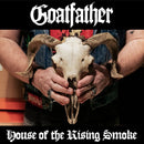 Goatfather - House of the rising smoke (LP)