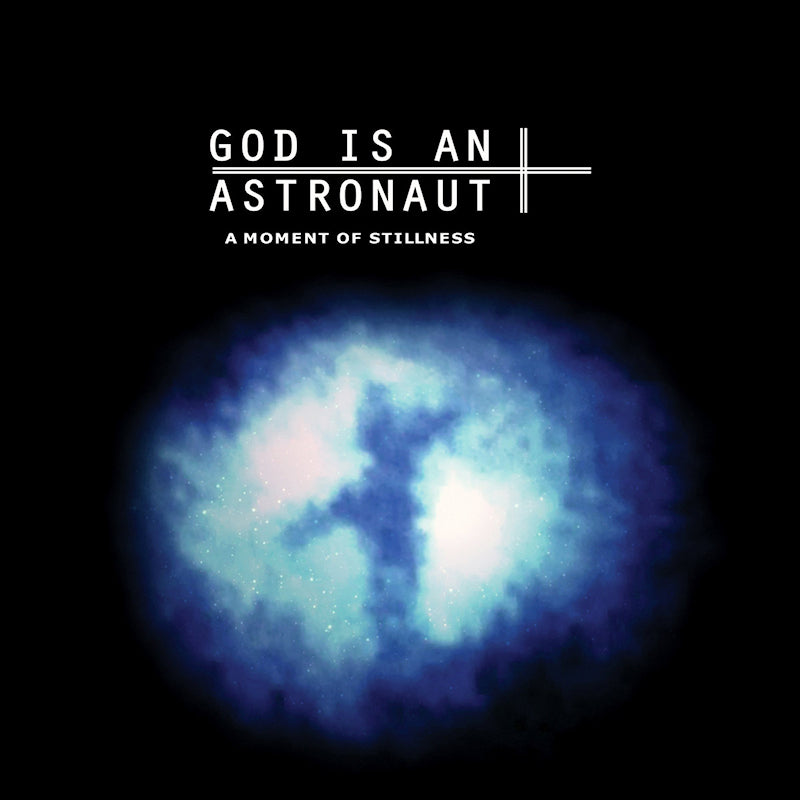 God Is An Astronaut - A moment of stillness (CD-single)