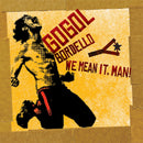 Gogol Bordello - We mean it, man! (CD) - Discords.nl