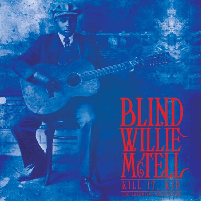 Blind Willie Mctell - Kill it, kid - the essential collection (LP) - Discords.nl