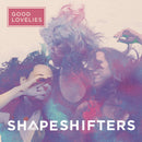 Good Lovelies - Shapeshifter (LP)