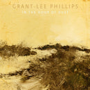 Grant Phillips -lee - In the hour of dust (LP)