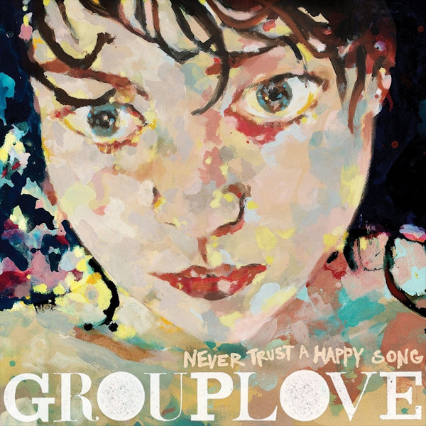 Grouplove - Never trust a happy song (LP) - Discords.nl