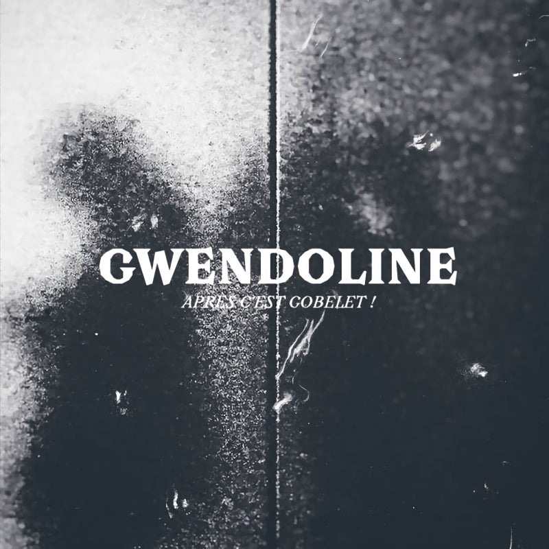 Gwendoline - Apres c'est gobelet! (LP)