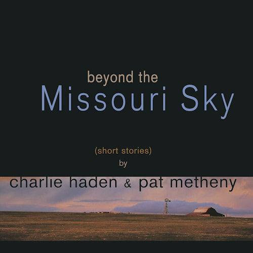 Charlie Haden & Pat Metheny - Beyond the missouri sky (LP) - Discords.nl