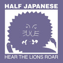 Half Japanese - Hear the lions roar (CD) - Discords.nl