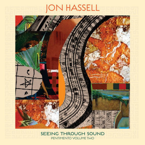 Jon Hassell - Seeing through sound (pentimento volume two) (LP) - Discords.nl