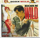 Various - Born Wild (40 Tales Of Cool Guys And Hot Girls) (CD) - Discords.nl