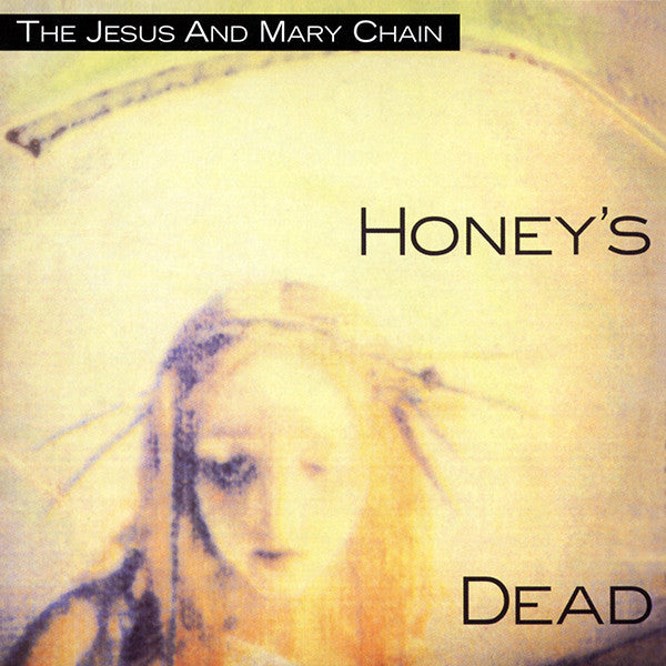 Jesus And Mary Chain, The - Honey's Dead (LP Tweedehands)