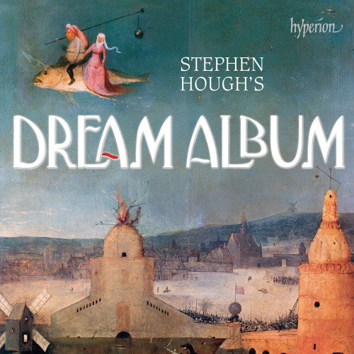 Stephen Hough - Dream album (CD)