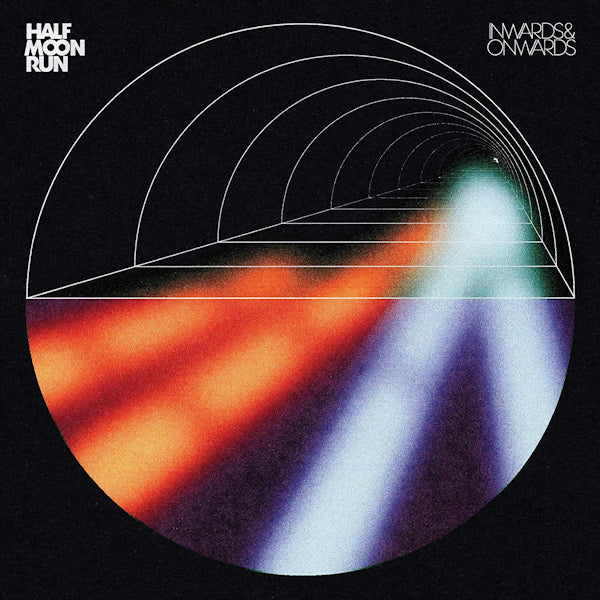 Half Moon Run - Inwards & onwards (12-inch)