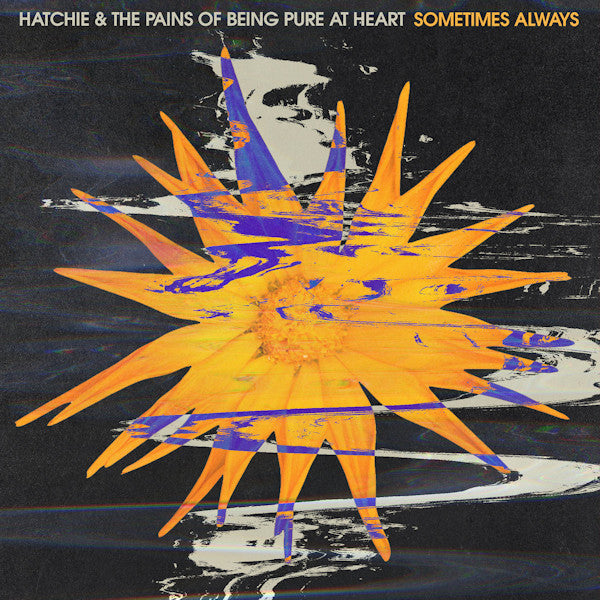 Hatchie & Pains Of Being Pure At Heart - Sometimes always (12-inch)