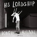 His Lordship - Bored animal (LP)