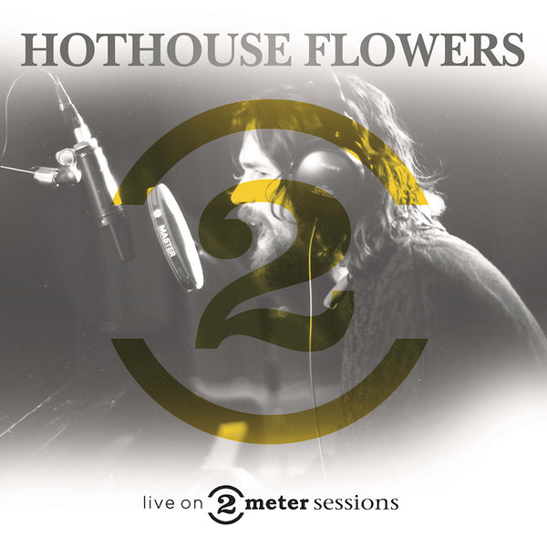 Hothouse Flowers - Live on 2 meter sessions (CD) - Discords.nl