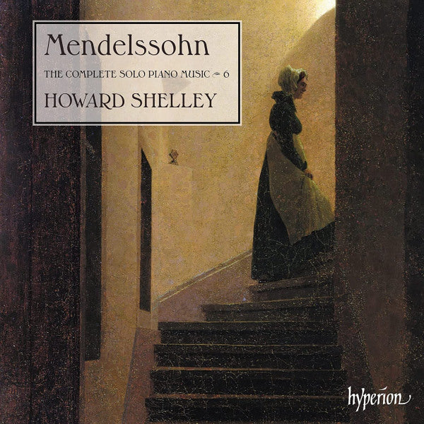 Howard Shelley - Mendelssohn: the complete solo piano music 6 (CD) - Discords.nl