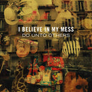 I Believe In My Mess - Do unto others (LP) - Discords.nl