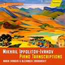 Maria Ivanova - Ippolitov piano transcriptions (CD) - Discords.nl