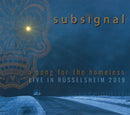 Subsignal - A Song For The Homeless Live In Rüsselsheim 2019 (CD)