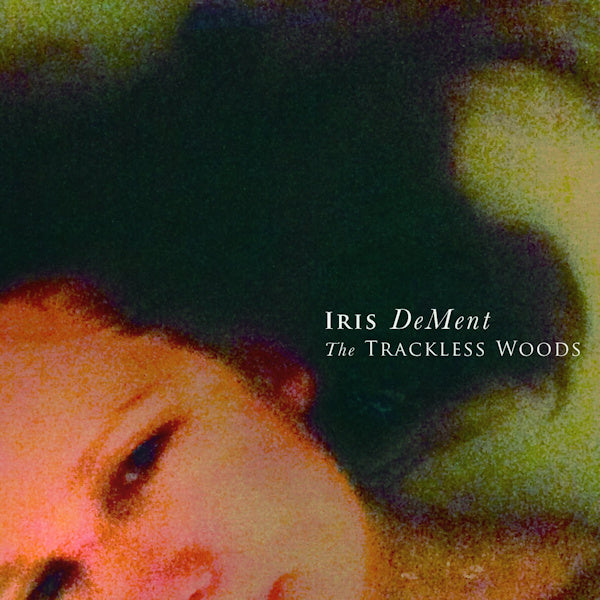 Iris DeMent - The trackless woods (CD) - Discords.nl