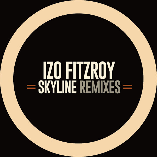 Izo FitzRoy - Skyline remixes (12-inch) - Discords.nl