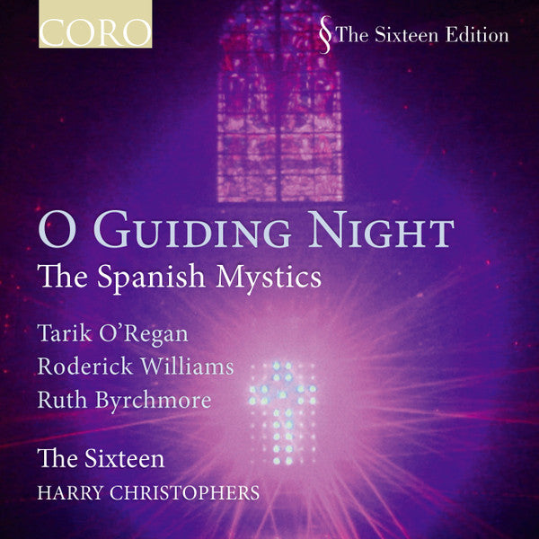 Tarik O'Regan, Roderick Williams (3), Ruth Byrchmore, Sixteen, The, Harry Christophers - O Guiding Night: The Spanish Mystics (CD Tweedehands)