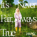JAWNY - It's never fair, always true (CD) - Discords.nl
