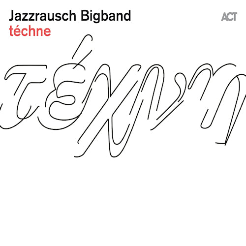 Jazzrausch Bigband - Techne (CD)