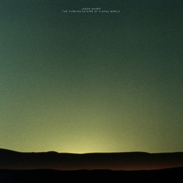 Jason Sharp - Turning centre of a still world (LP) - Discords.nl