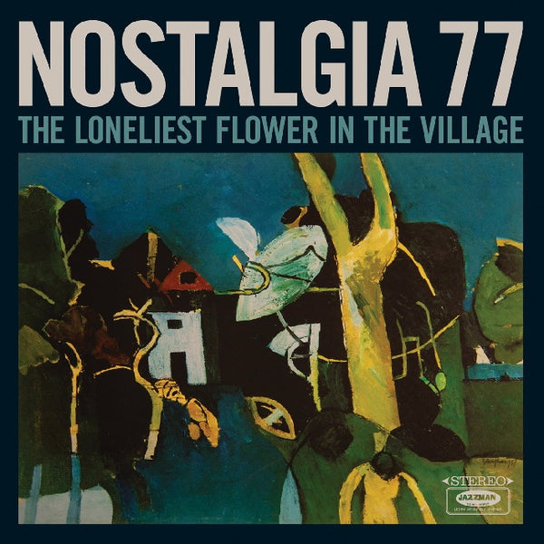 Nostalgia 77 - Loneliest flower in the village (LP)