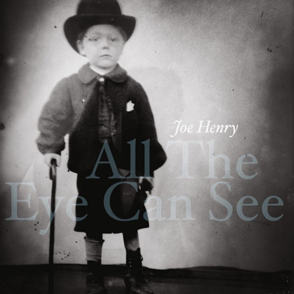 Joe Henry - All the eye can see (LP) - Discords.nl
