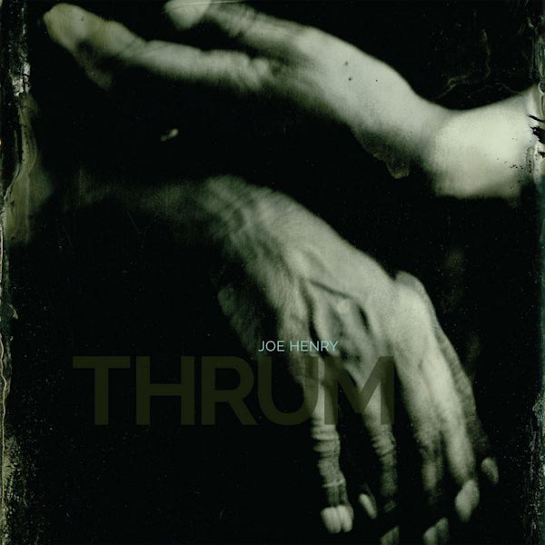 Joe Henry - Thrum (LP) - Discords.nl