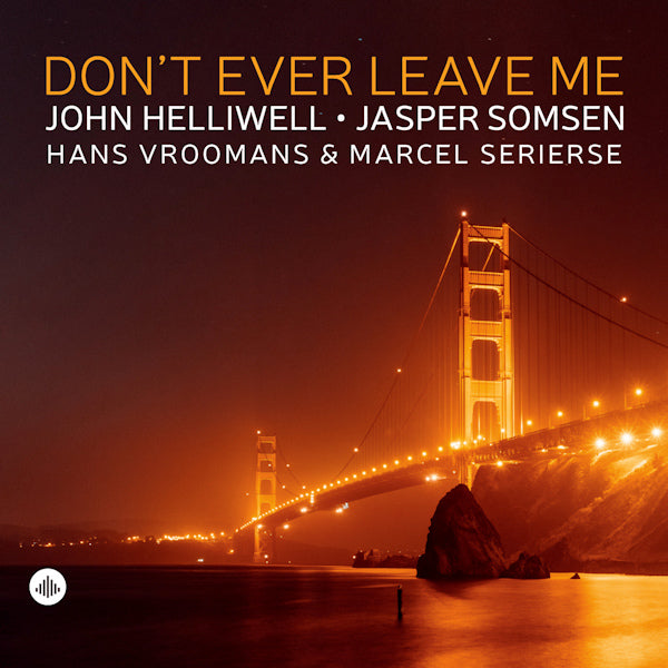 John Helliwell / Jasper Somsen / Hans Vroomans / Marcel Serierse - Don't ever leave me (LP) - Discords.nl