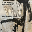 Jose Medeles & Marc Ribot - High above the ground (LP)