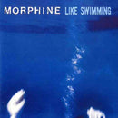 Morphine (2) - Like Swimming (CD Tweedehands)