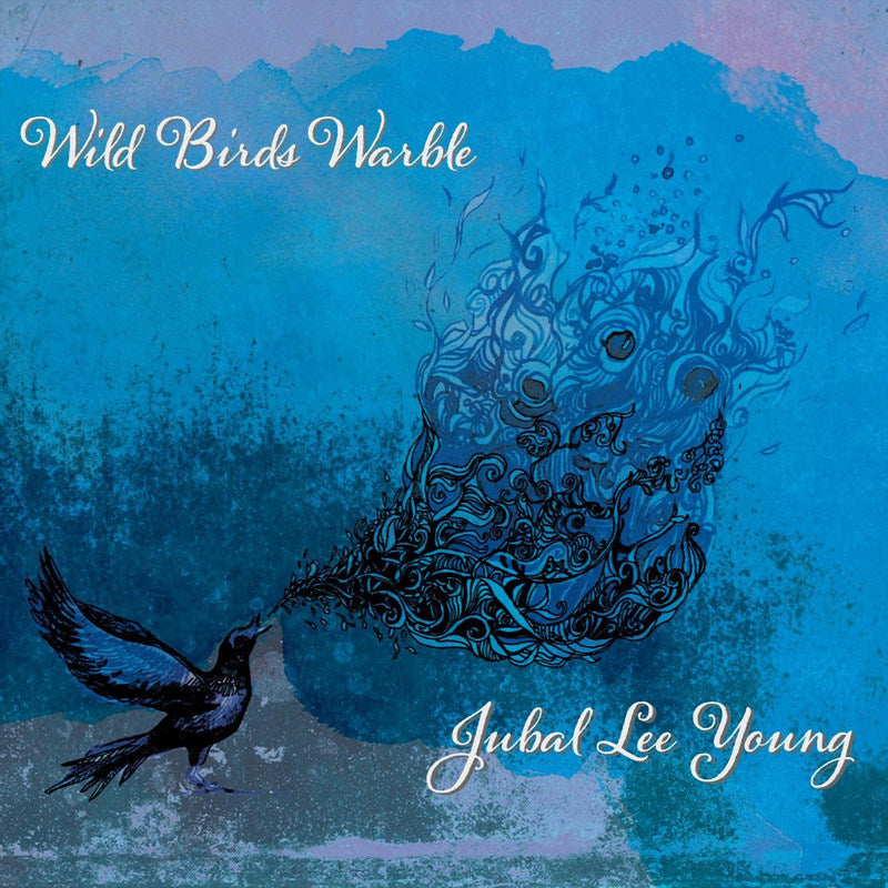 Jubal Lee Young - Wild birds warble (CD) - Discords.nl